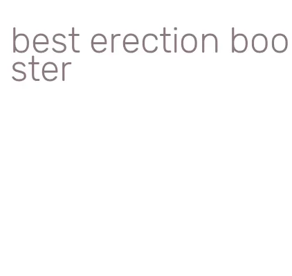 best erection booster