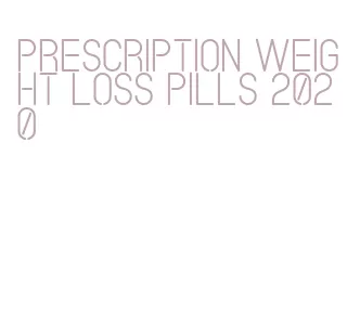 prescription weight loss pills 2020