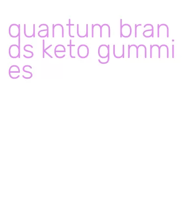 quantum brands keto gummies