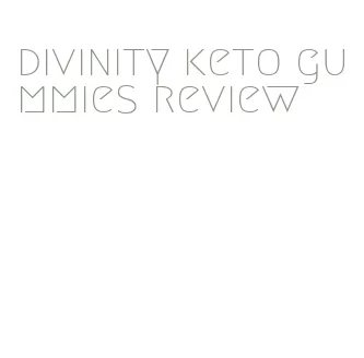 divinity keto gummies review