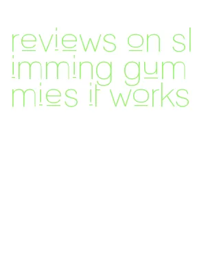 reviews on slimming gummies it works