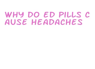 why do ed pills cause headaches