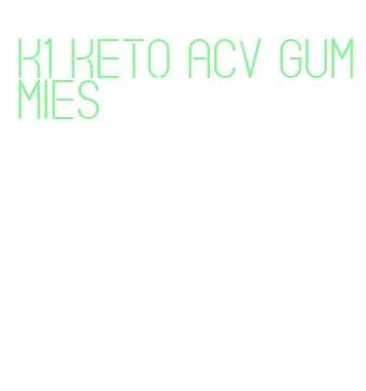 k1 keto acv gummies