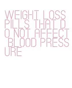 weight loss pills that do not affect blood pressure