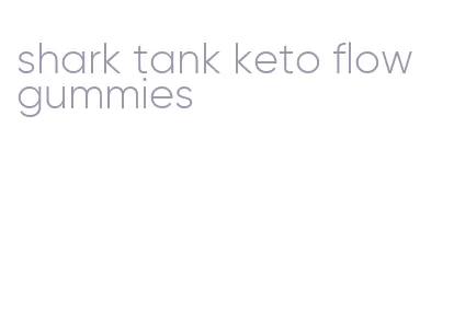 shark tank keto flow gummies