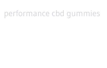 performance cbd gummies