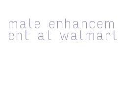 male enhancement at walmart