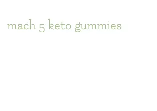 mach 5 keto gummies