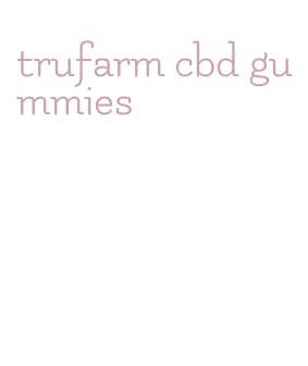 trufarm cbd gummies