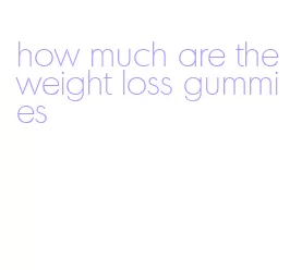 how much are the weight loss gummies