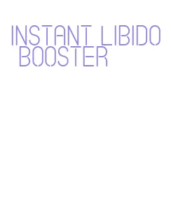 instant libido booster