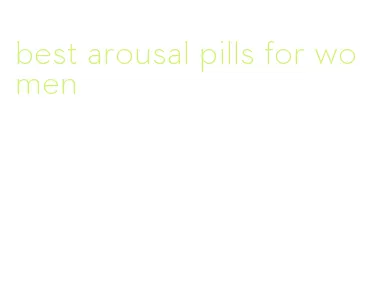 best arousal pills for women