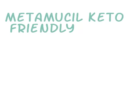 metamucil keto friendly