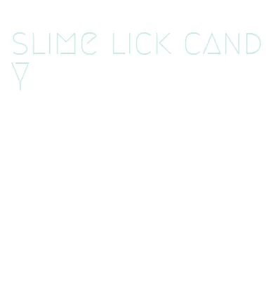 slime lick candy