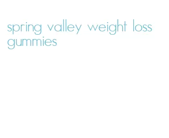 spring valley weight loss gummies