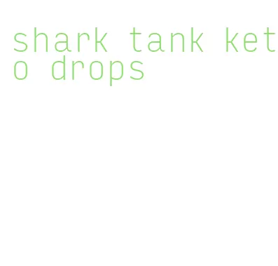 shark tank keto drops