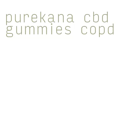 purekana cbd gummies copd