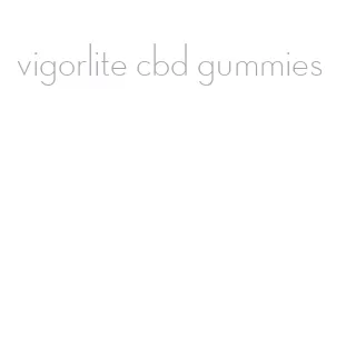 vigorlite cbd gummies