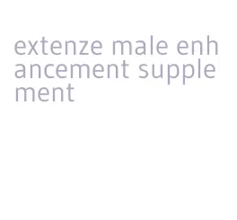 extenze male enhancement supplement