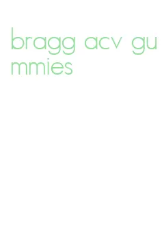 bragg acv gummies