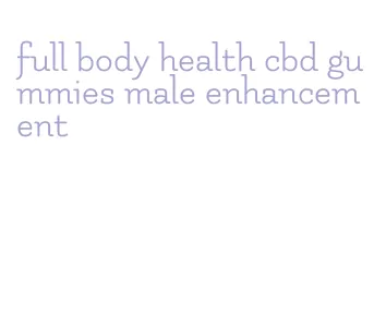 full body health cbd gummies male enhancement