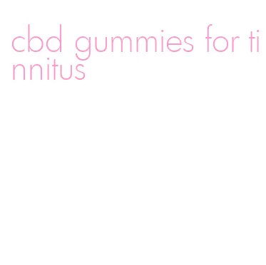 cbd gummies for tinnitus