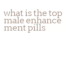 what is the top male enhancement pills