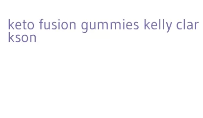 keto fusion gummies kelly clarkson