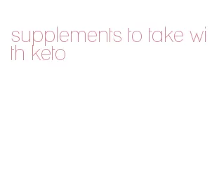 supplements to take with keto