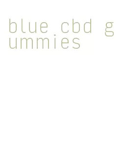 blue cbd gummies