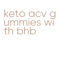 keto acv gummies with bhb