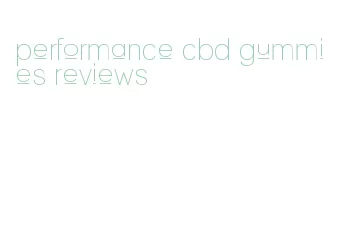 performance cbd gummies reviews