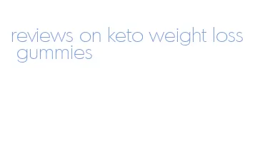 reviews on keto weight loss gummies