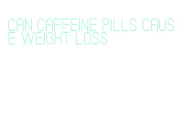 can caffeine pills cause weight loss