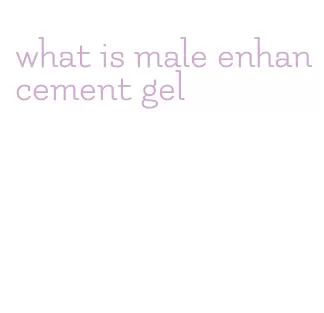 what is male enhancement gel