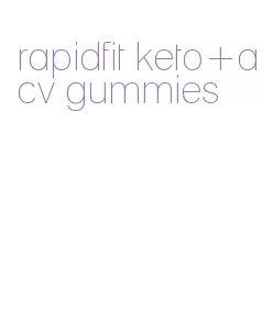 rapidfit keto+acv gummies