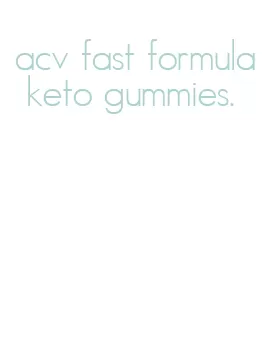 acv fast formula keto gummies.