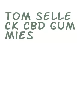 tom selleck cbd gummies