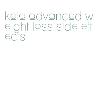 keto advanced weight loss side effects