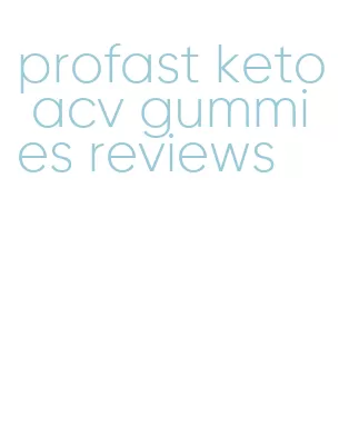 profast keto acv gummies reviews