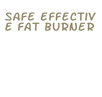 safe effective fat burner