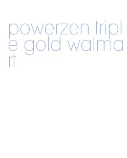 powerzen triple gold walmart