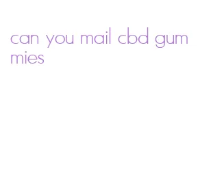 can you mail cbd gummies