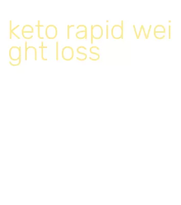 keto rapid weight loss