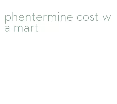 phentermine cost walmart