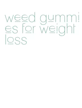 weed gummies for weight loss