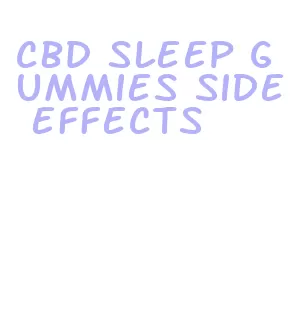 cbd sleep gummies side effects