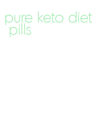 pure keto diet pills