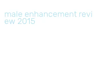 male enhancement review 2015