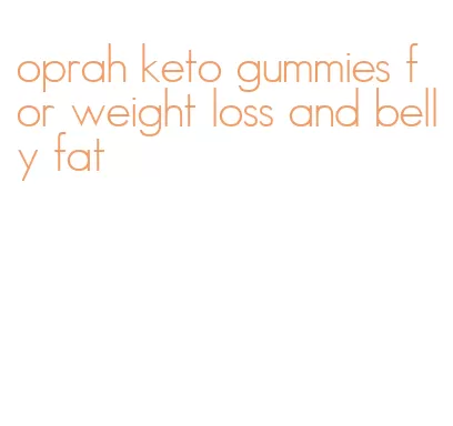 oprah keto gummies for weight loss and belly fat